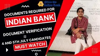 Documents Required for INDIAN BANK | Document Verification | 4 and 5th July Candidates MUST WATCH