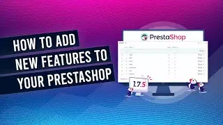 How To Add New Features With Prestashop Modules