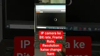 How to change Bit Rate, Frame Rate, Resolution of Dahua IP camera 