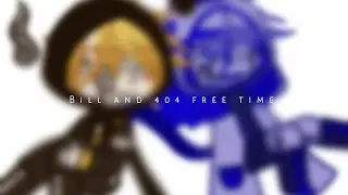Bill and 404 free time||Undertale AU||Bill404||My AU