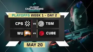 CPS VS TSM | WU VS CUBE | VALORANT Challengers NA | Week 7 Day 2 | Quarterfinals | Playoffs Stage 2