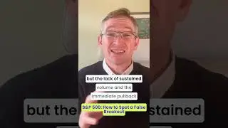 S&P 500: How to Spot a False Breakout