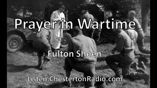 Prayer in Wartime - Fulton Sheen - Chesterton Radio Theatre Live