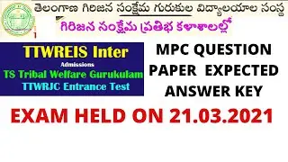 TTWRJC COE SCREENING TEST MPC EXPECTED ANSWER KEY EXAM HELD ON 21.03.2021