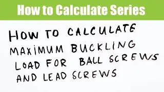 How to calculate maximum buckling load for ball screws and lead screws