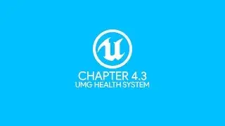 UMG Health System - Chapter 4.3 - Unreal Engine 4