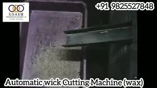AUTOMATIC WICK CUTTING MACHINE (WAX)
