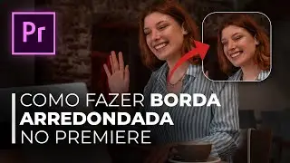 Como Fazer BORDA ARREDONDADA no PREMIERE