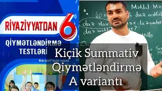🔥6 sinif riyaziyyat namazov kiçik summativ qiymətləndirmə 1 A variantı (ksq 1 a variantı) 