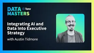Integrating AI and Data Into Executive Strategy with Austin Tidmore