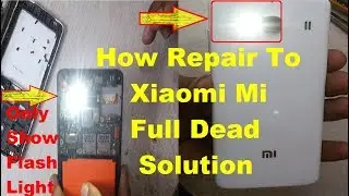 How To Fix MI REDMI Full Dead Only Show Flash Light Problem Solution 100% Tested