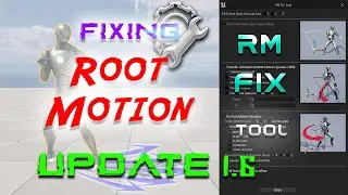 How FIX Root Motion inside UE5!!! RM FIX TOOL Update 1.6 ||