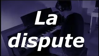 La Dispute - Yann Tiersen (piano cover)