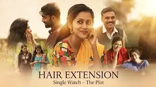 Hair Extension 🔥 Single Watch 🔥 The Plot 🔥