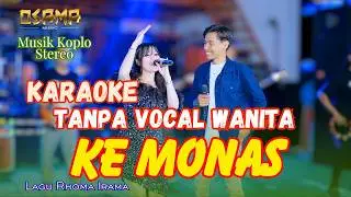 KE MONAS KARAOKE TANPA VOCAL CEWEK - Osama Karaoke / Anijaya Karaoke