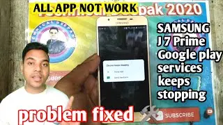 Samsung j7 preme Google play services keeps stopping | app error service been stop problem fix 🛠️