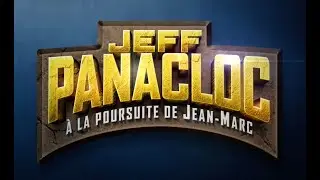 Jeff Panacloc à la poursuite de Jean-Marc !  TEASER