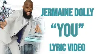 Jermaine Dolly - You (Lyric Video)