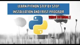 Python Learn Step By Step Video1:Installation and Frist Program 