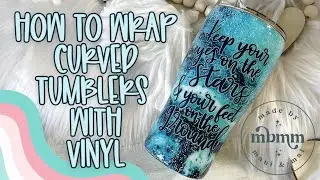 How To Wrap Curved Tumblers With Patterned Vinyl