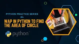 WAP in python to find the area of circle | python practice | programs 