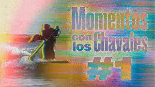 Momentos con los Chavales #1