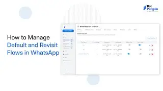How to manage default and revisit flow in WhatsApp | BotPenguin