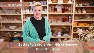 Zachraňuje staré věci i lidské domovy 💙 Dana Kalistová - Laskavec 2024