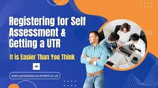 Registering for Self Assessment & Getting a UTR in the UK (2025-26) | Guide by Pro Tax Accountant