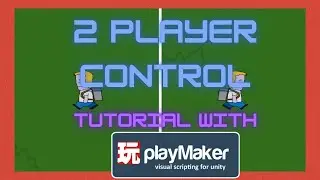 2 Player Controls Tutorial in Unity With Playmaker