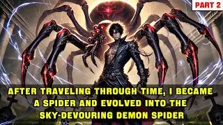 After Traveling Through Time, I Became a Spider and Evolved into the Sky-Devouring Demon Spider