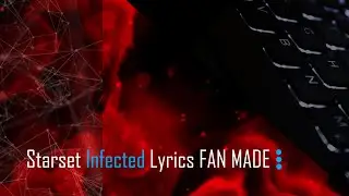 Starset Infected (Lyrics) FAN MADE