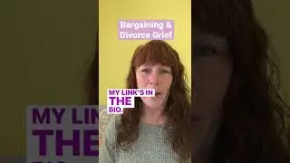 Bargaining & Divorce Grief 💔 