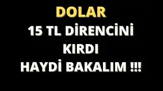 DOLAR BİR BARİYERİ YIKTI ! DAHA YENİ BAŞLIYORUM DİYOR!