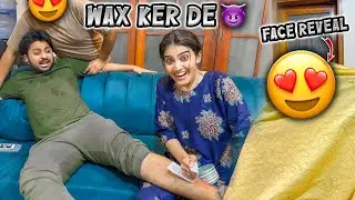 AREEB KI WAX KER DE 😱 | Bhabhi Ka Face Reveal?😍 | Susral Walon K Sath Truth & Dare 😈