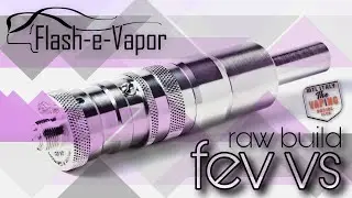 RAW BUILD - FEV VS by FLASH & VAPOR