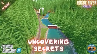 UNCOVERING SECRETS - Rogue River Valley - Episode 3 - Farming Simulator 22
