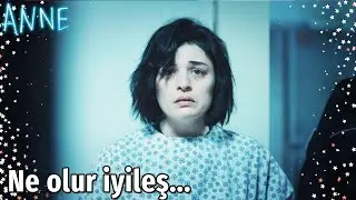 Anne - Ne Olur İyileş...