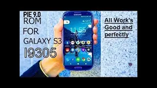 Pie rom for Samsung Galaxy S3 I9305 || all works's
