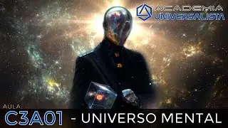 C3A01 - Universo Mental - Academia Universalista
