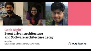 Event Driven Architecture and Software Architecture Decay | GeekNight Bengaluru | 13th Edition