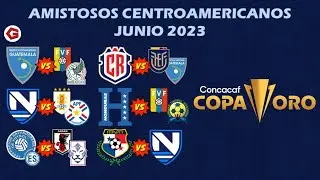 💥 Los AMISTOSOS de los CENTROAMERICANOS previo a la COPA ORO 2023 🏆