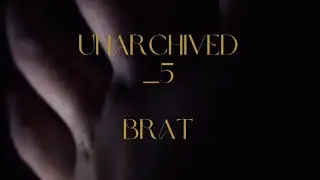 [UNARCHIVED] Brat [+ music video]