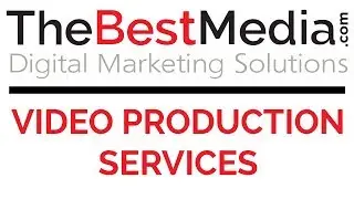 The Best Media: Digital Video Production and Marketing Services