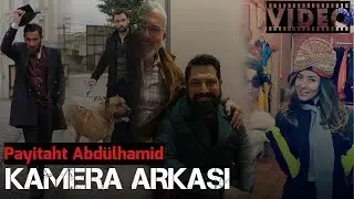 #EkipPayitaht #PayitahtAbdülhamid  Payitaht Abdülhamid Kamera Arkası - ÖZEL
