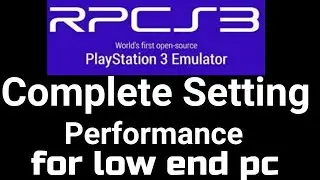 Rpcs3 Complete Settings Performance for low end pc