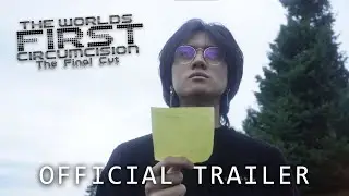 The Worlds First Circumcision The Final Cut | Official Trailer