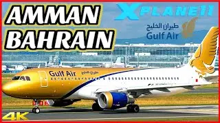 Gulf Air AIRBUS A320NEO | Amman 🇯🇴  to Bahrain 🇧🇭  | X Plane 11 2020