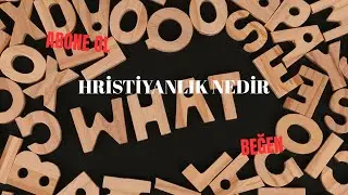 “Hristiyanlık Nedir? | Temel İnançlar ve Tarihçe”