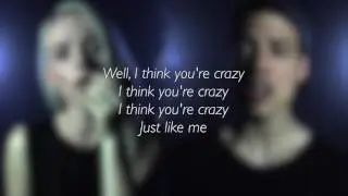 Crazy - Gnarls Barkley Lyrics (Madilyn Bailey & Leroy Sanchez Cover)